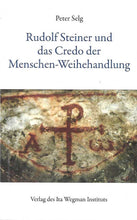 Laden Sie das Bild in den Galerie-Viewer, Rudolf Steiner und das Credo der Menschen-Weihehandlung