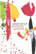Laden Sie das Bild in den Galerie-Viewer, Sarah Kirsch - sämtliche Gedichte