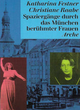 Laden Sie das Bild in den Galerie-Viewer, Spaziergänge durch das München berühmter Frauen