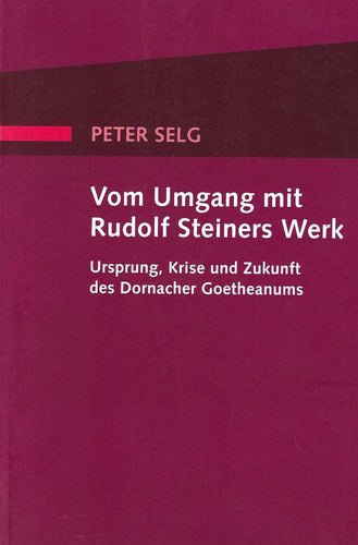 Vom Umgang mit Rudolf Steiners Werk