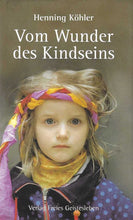 Laden Sie das Bild in den Galerie-Viewer, Vom Wunder des Kindseins