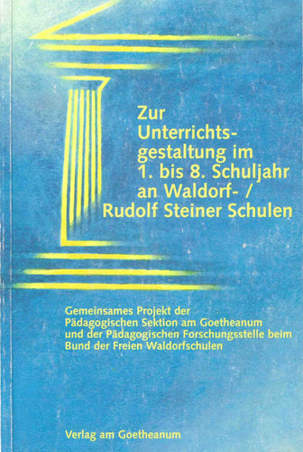 Zur Unterrichtsgestaltung im 1. bis 8. Schuljahr an Waldorf/Rudolf Steiner Schulen
