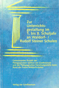 Zur Unterrichtsgestaltung im 1. bis 8. Schuljahr an Waldorf/Rudolf Steiner Schulen