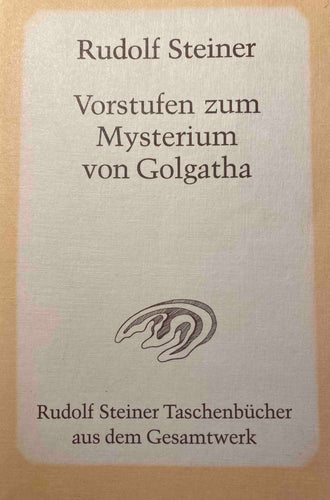 Vorstufen zum Mysterium von Golgatha