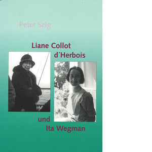 Liane Collot d'Herbois und Ita Wegman