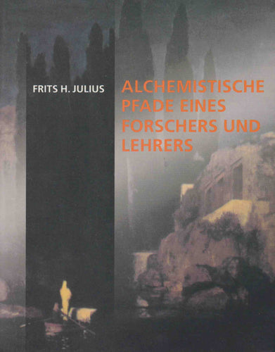 Alchemistische Pfade eines Forschers und Lehrers