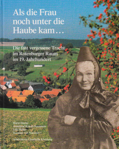 Als die Frau noch unter die Haube kam ...