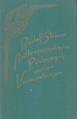 Anthroposophische Pädagogik und ihre Voraussetzungen