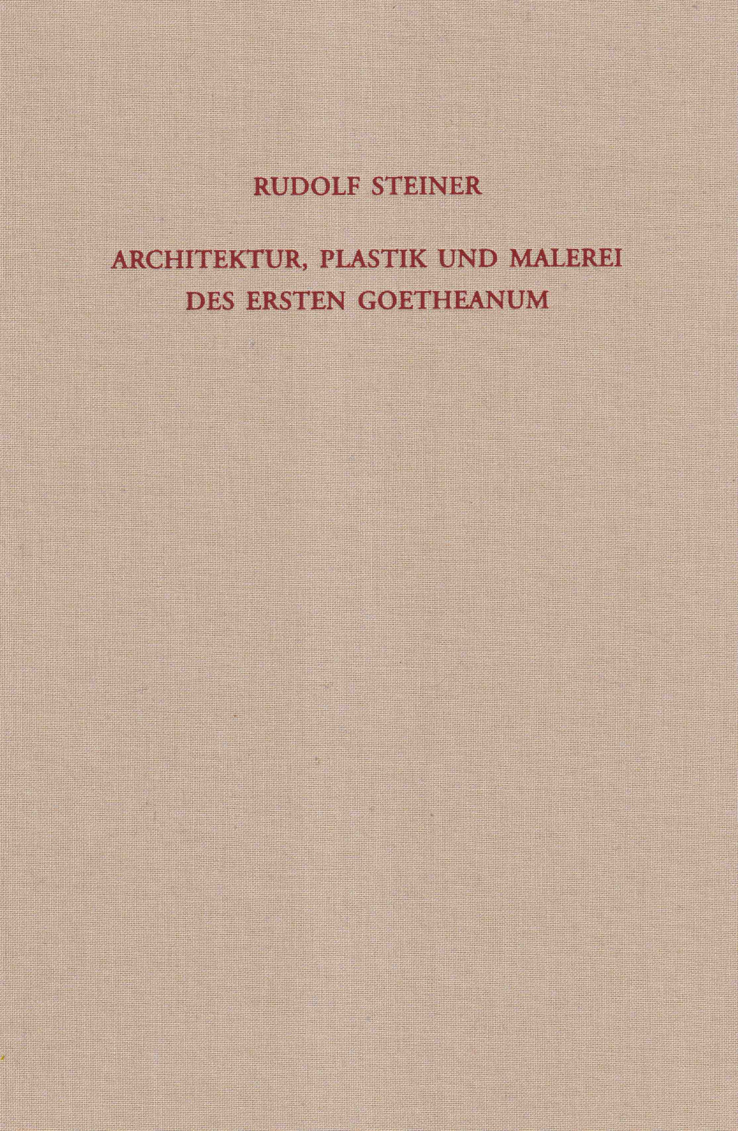 Architektur, Plastik und Malerei des ersten Goetheanum