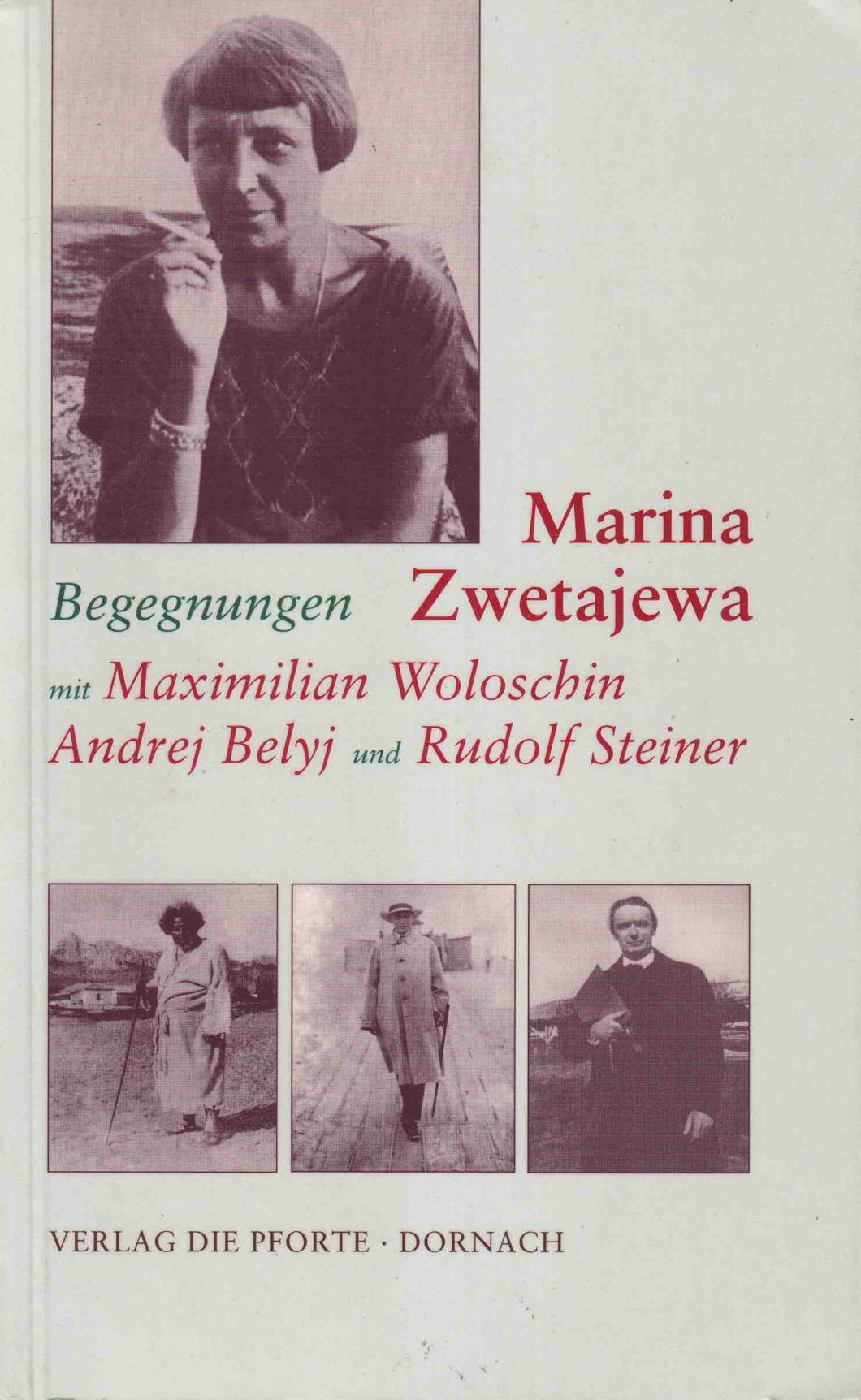 Begegnungen mit Maximilian Woloschin, Andrej Belyi und Rudolf Steiner