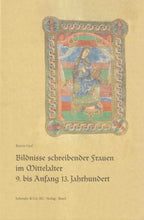 Laden Sie das Bild in den Galerie-Viewer, Bildnisse schreibender Frauen im Mittelalter 9. bis Anfang 13. Jahrhundert