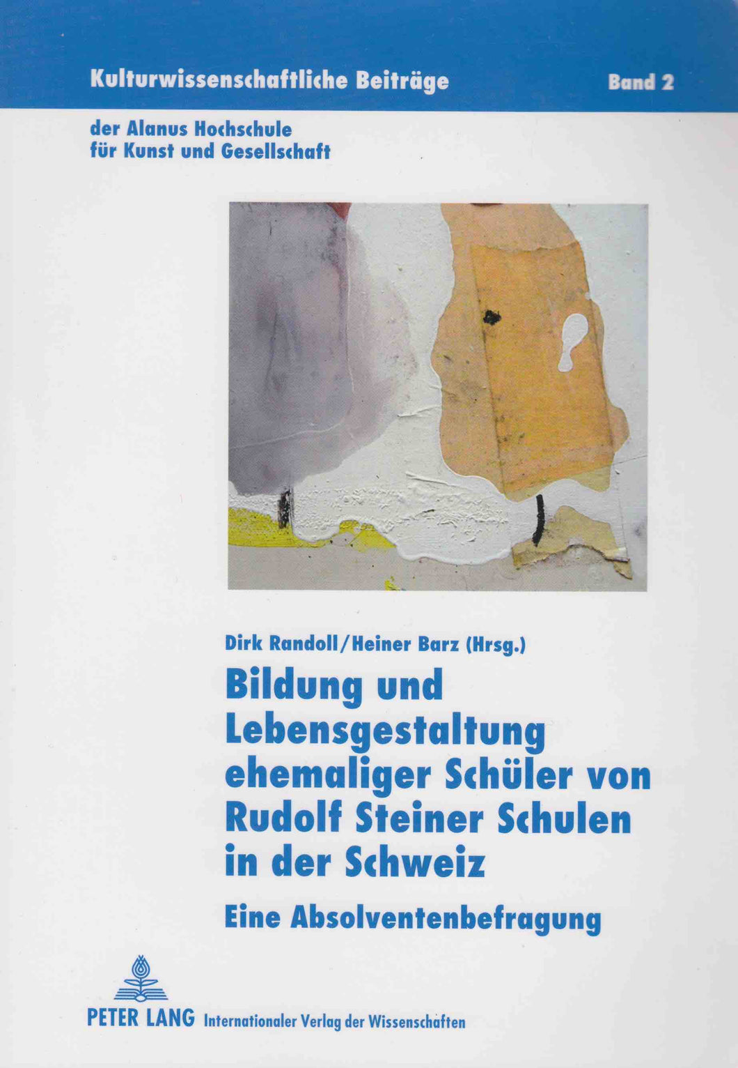 Bildung und Lebensgestaltung ehemaliger Schüler von Rudolf Steiner Schulen in der Schweiz