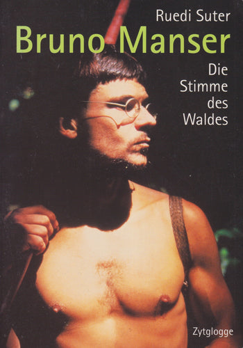 Bruno Manser - Die Stimme des Waldes