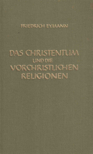 Das Christentum und die vorchristlichen Religionen