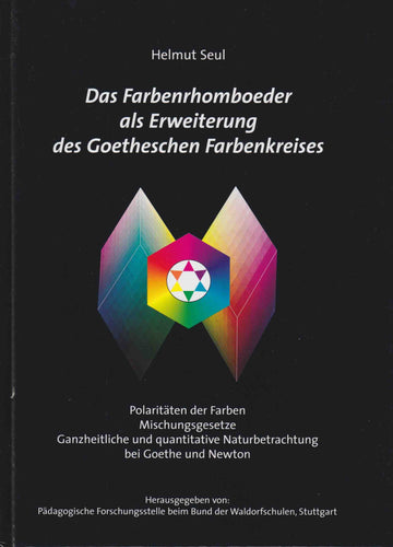 Das Farbenrhomboeder als Erweiterung des Goethschen Farbenkreises
