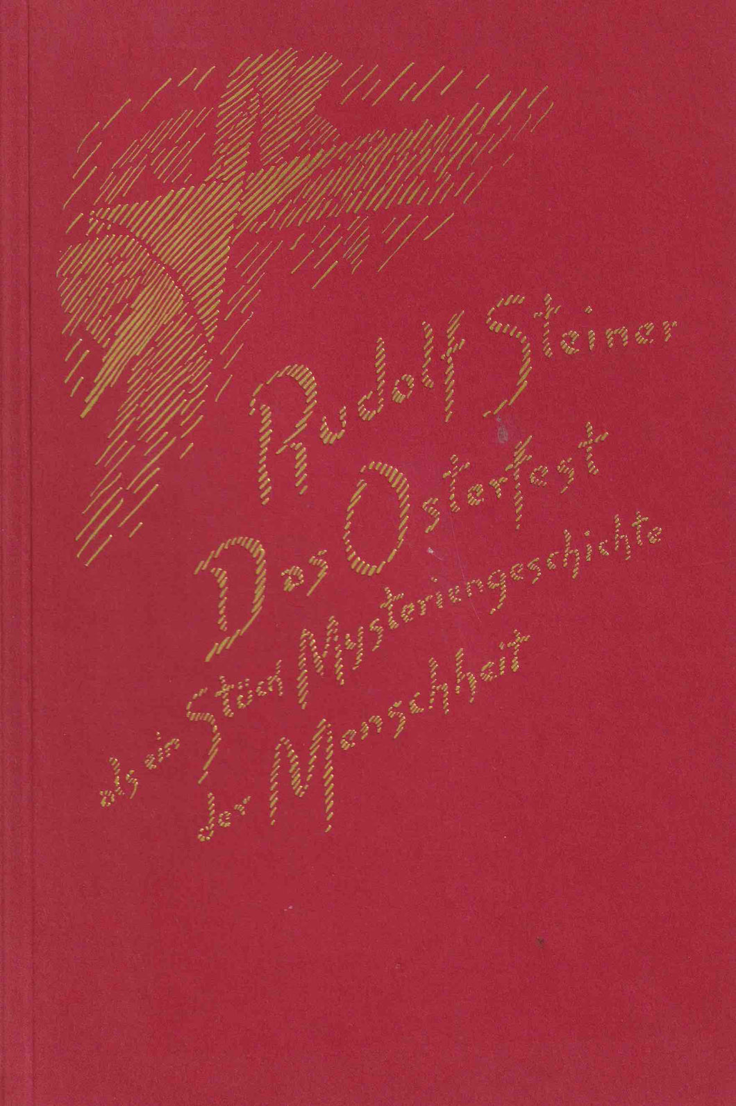 Das Osterfest als ein Stück Mysteriengeschichte der Menschheit