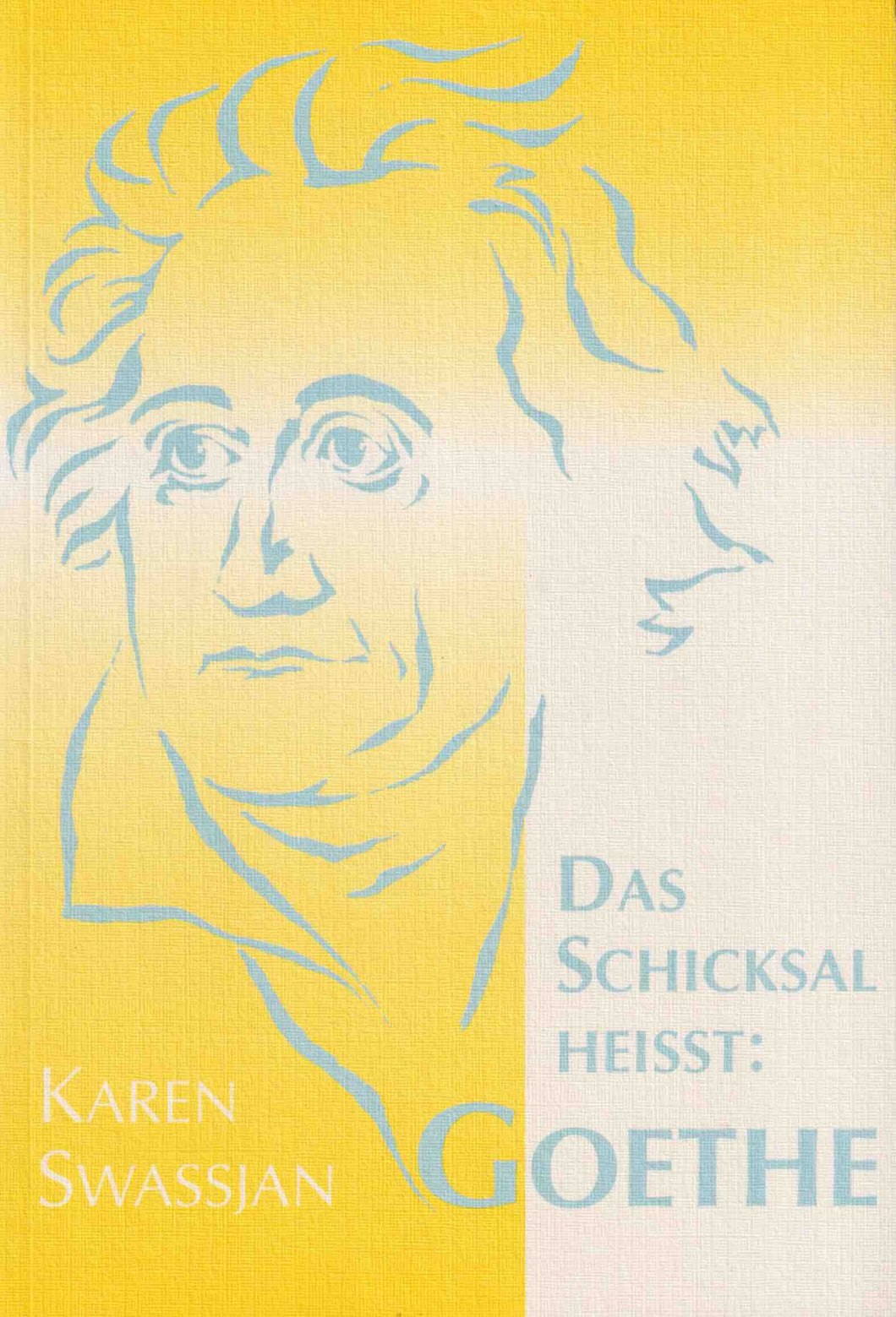 Das Schicksal heisst: Goethe