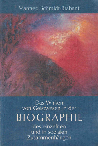 Das Wirken von Geistwesen in der Biographie des einzelnen und in sozialen Zusammenhängen