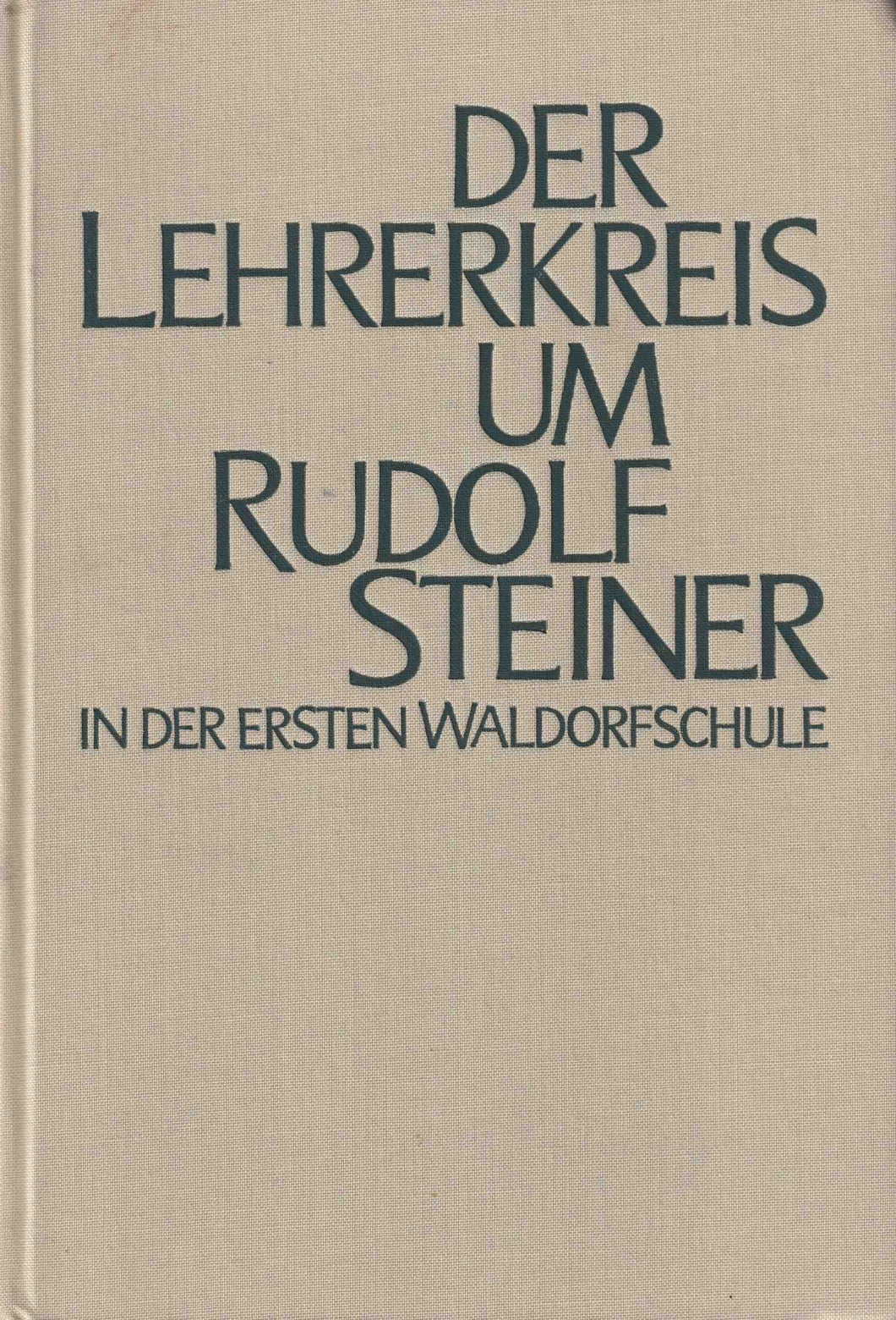 Der Lehrerkreis um Rudolf Steiner