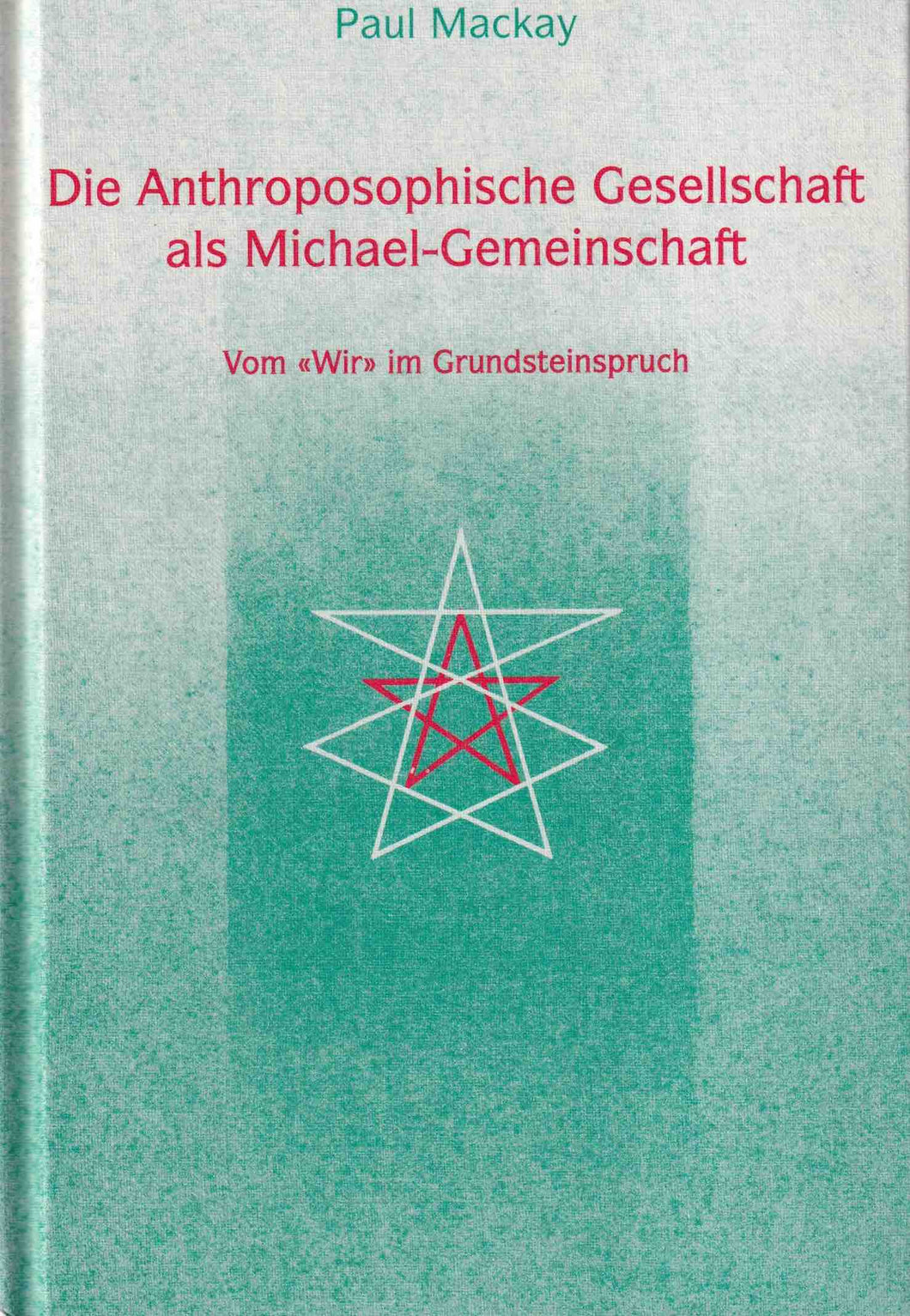 Die Anthroposophische Gesellschaft als Michael-Gemeinschaft