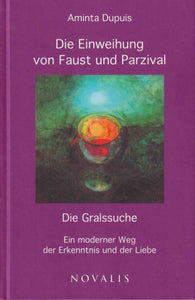 Die Einweihung von Faust und Parzival