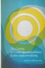 Laden Sie das Bild in den Galerie-Viewer, Die Genesis im Lichte der menschlichen Embryonalentwicklung