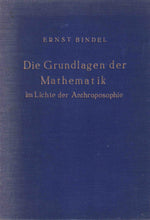 Laden Sie das Bild in den Galerie-Viewer, Die Grundlagen der Mathematik im Lichte der Anthroposophie