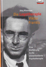 Laden Sie das Bild in den Galerie-Viewer, Die Logotherapie Viktor Frankls