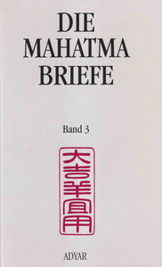 Die Mahatma-Briefe - Band 1, 2 und 3