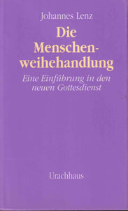 Die Menschenweihehandlung