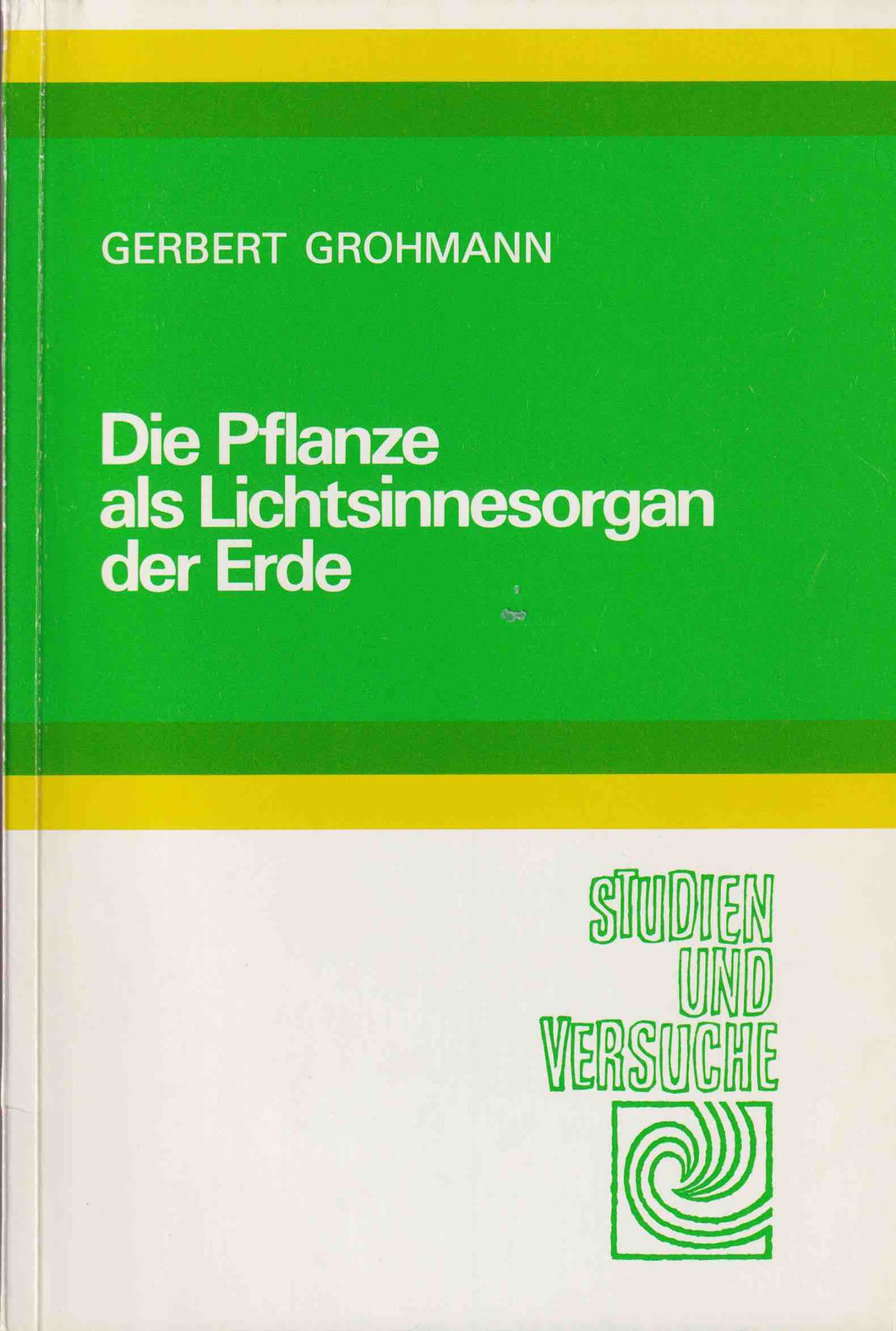 Die Pflanze als Lichtsinnesorgan der Erde