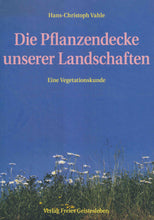 Laden Sie das Bild in den Galerie-Viewer, Die Pflanzendecke unserer Landschaften