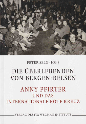 Die Überlebenden von Bergen-Belsen