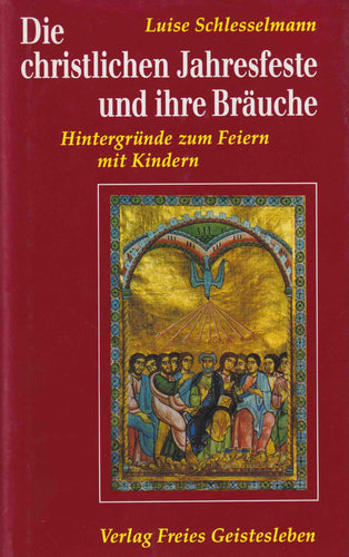 Die christlichen Jahresfeste und ihre Bräuche