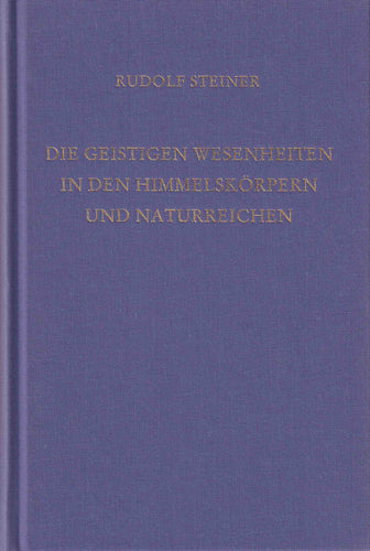 Die geistigen Wesenheiten in den Himmelskörpern und Naturreichen