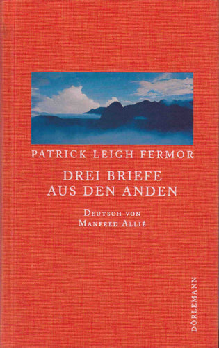 Drei Briefe aus den Anden