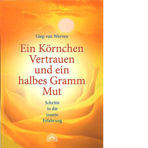 Ein Körnchen Vertrauen und ein halbes Gramm Mut