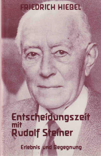 Entscheidungszeit mit Rudolf Steiner