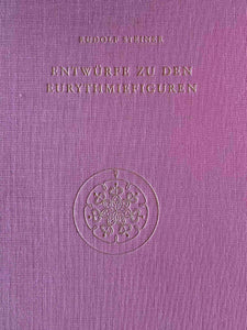 Rudolf Steiner - Entwürfe zu den Eurythmiefiguren