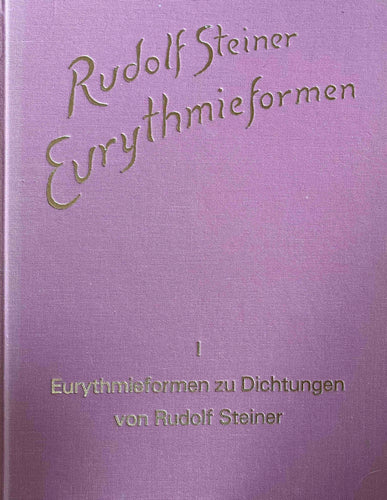 Eurythmieformen zu Dichtungen von Rudolf Steiner