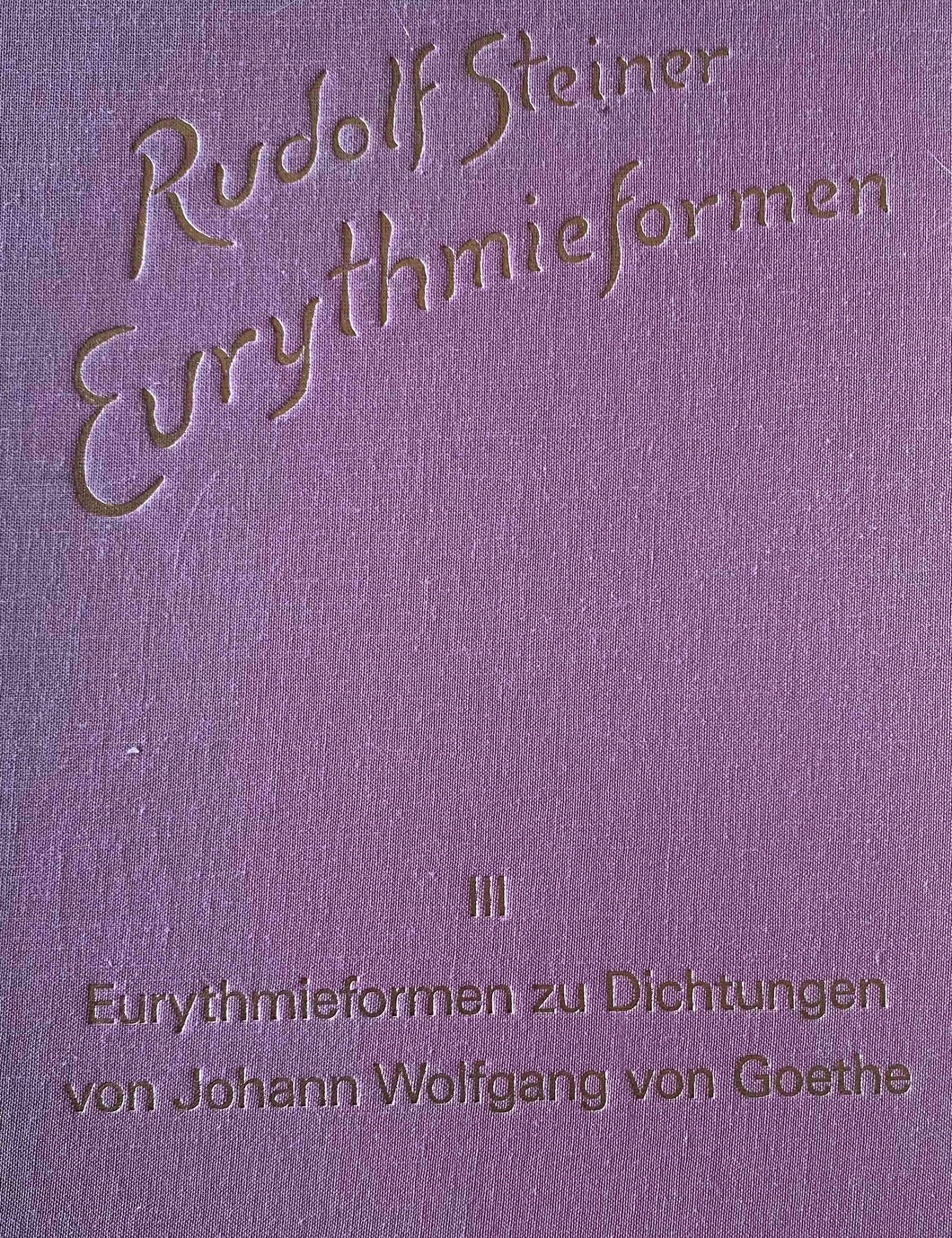 Eurythmieformen zu Dichtungen von Johann Wolfgang von Goethe
