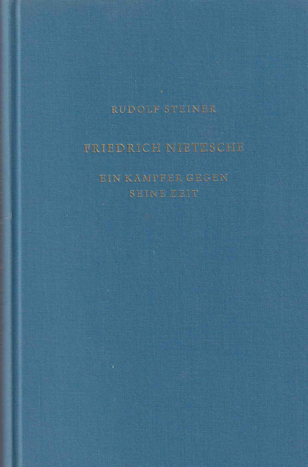 Friedrich Nietzsche - ein Kämpfer gegen seine Zeit