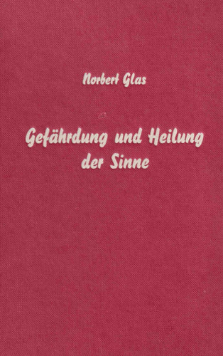 Gefährdung und Heilung der Sinne