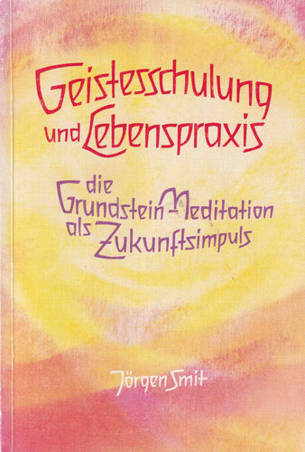 Geistesschulung und Lebenspraxis