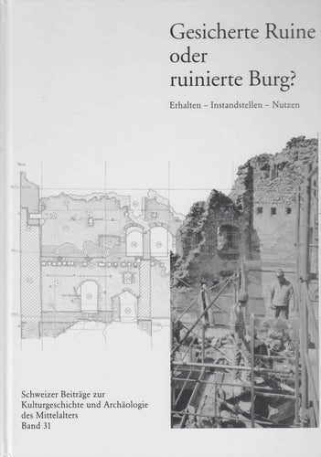 Gesicherte Ruine oder ruinierte Burg?