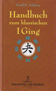 Handbuch zum klassischen I Ging