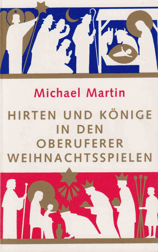 Hirten und Könige in den Oberuferer Weihnachtsspielen