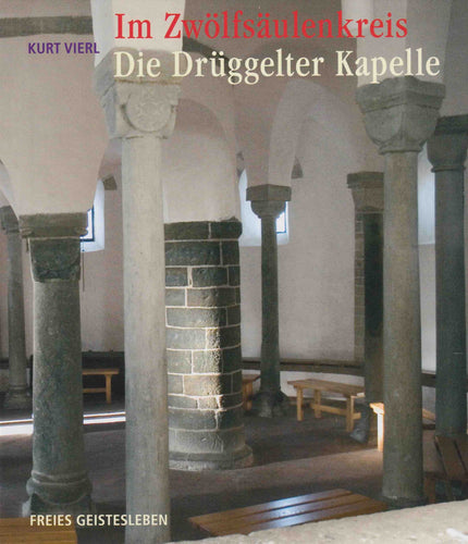 Im Zwölfsäulenkreis: Die Drüggelter Kapelle