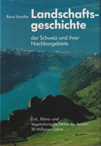 Landschaftsgeschichte der Schweiz und ihrer Nachbargebiete