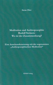 Meditation und Anthroposophie Rudolf Steiners: Wo ist der Zusammenhang?